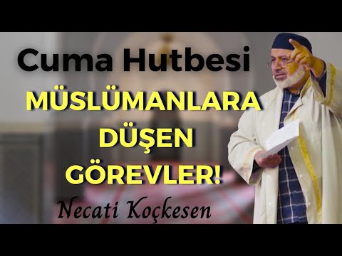 587 - Müslümanlara Düşen Görevler - Cuma Hutbesi - Necati Koçkesen