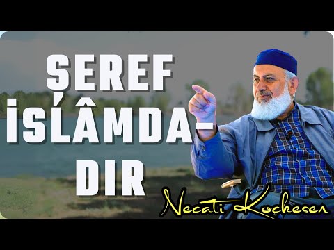1338 - Şeref İslamdadır! - Necati Koçksen