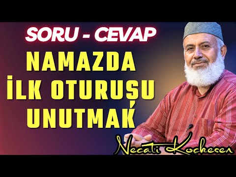 1340 - Namazda İlk Oturuşu Unutan Kimse Namazı Nasıl Tamamlar? - Necati Koçkesen