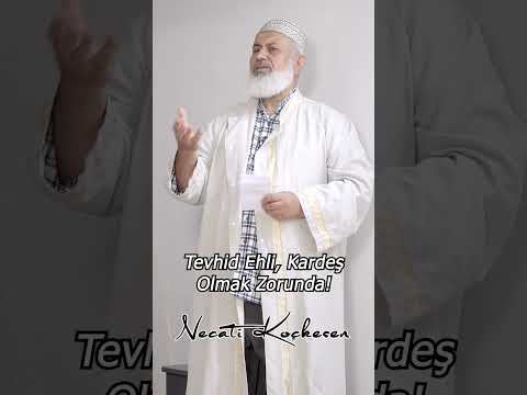 1341 - Tevhid Ehli Kardeş Olmak Zorunlar - Necati Koçkesen
