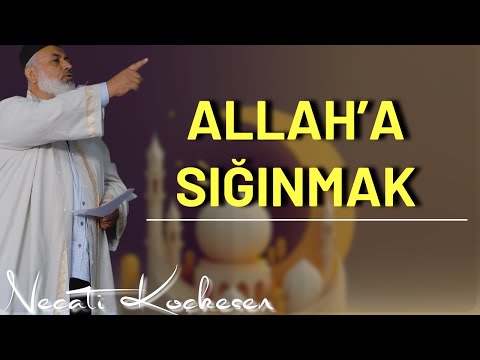 1395 - Yarattığın Şeylerin Şerrinden Rabbime Sığınırım - Cuma Hutbesi - Necati Koçkesen