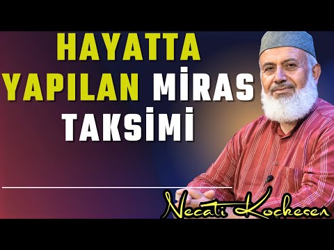 1397 - Hayattayken Yapılan Miras Taksimi Öldükten Sonra Geçerli Olur Mu? - Necati Koçkesen