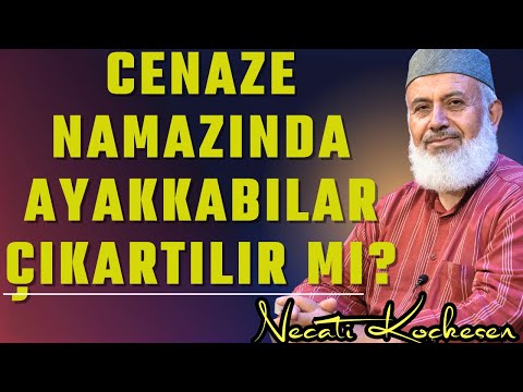 1398 - Cenaze Namazında Ayakkabıları Çıkarmak Şart Mı - Necati Koçkesen