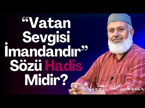 1407 - "Vatan Sevgisi İmandandır." Sözü Hadis Midir? - Necati Koçkesen