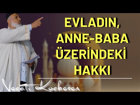 1415 - Evladın, Anne - Baba Üzerindeki Hakkı - Necati Koçkesen